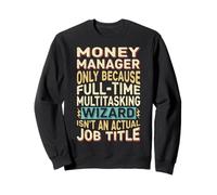 Wizard Job Title Quote - Funny Money Manager Sudadera