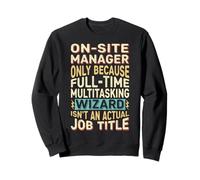 Wizard Job Title Quote - Funny On-Site Manager Sudadera
