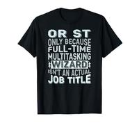 Wizard Job Title Quote - Funny OR ST Camiseta