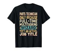 Wizard Job Title Quote - Funny Parts Technician Camiseta