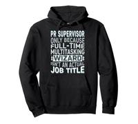 Wizard Job Title Quote - Funny PR Supervisor Sudadera con Capucha