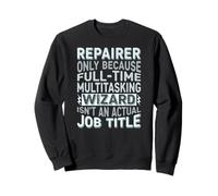 Wizard Job Title Quote - Funny Repairer Sudadera