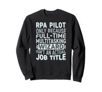 Wizard Job Title Quote - Funny RPA Pilot Sudadera