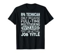Wizard Job Title Quote - Funny RPA Technician Camiseta