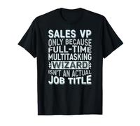 Wizard Job Title Quote - Funny Sales VP Camiseta