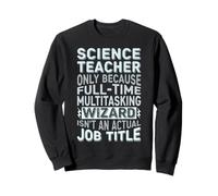 Wizard Job Title Quote - Funny Science Teacher Sudadera