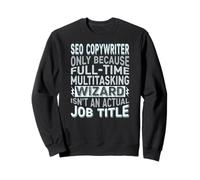 Wizard Job Title Quote - Funny SEO Copywriter Sudadera