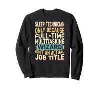 Wizard Job Title Quote - Funny Sleep Technician Sudadera