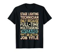 Wizard Job Title Quote - Funny Stage Lighting Technician Camiseta