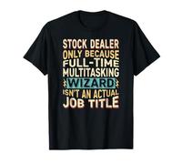 Wizard Job Title Quote - Funny Stock Dealer Camiseta