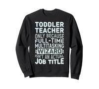 Wizard Job Title Quote - Funny Toddler Teacher Sudadera