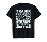 Wizard Job Title Quote - Funny Trader Camiseta