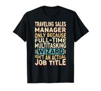 Wizard Job Title Quote - Funny Traveling Sales Manager Camiseta