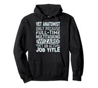 Wizard Job Title Quote - Funny Vet Anatomist Sudadera con Capucha