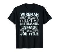 Wizard Job Title Quote - Funny Wireman Camiseta