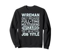 Wizard Job Title Quote - Funny Wireman Sudadera