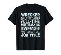 Wizard Job Title Quote - Funny Wrecker Camiseta