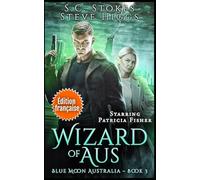 Wizard of Aus (Édition française): Blue Moon Australia Livre 3 (Enquêtes Blue Moon : Australie)