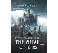 Wizard, Warrior, Fool: The Anvil of Tears