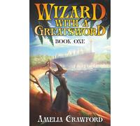 Wizard with a Greatsword: A Progression Fantasy Adventure: 1