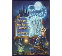Wizard Word Search Puzzle Book: Word searches with easy to read print about Wizards, Mystical Creatures, Potions etc. 6 x 9 inches, 110 pages, 50 + ... Gift for Vacations, Holidays, or Free Time