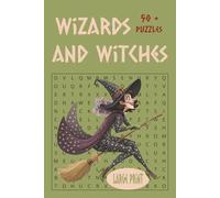 Wizards and Witches: Puzzle Book with Easy to Read Large Print about Magic, Wizards and Witches and More | 6x9 inches, 112 pages | 50+ Puzzles - Gift for Vacations, Holidays and Free Times