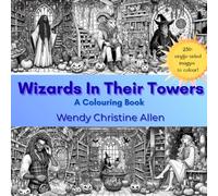 Wizards In Their Towers: A Colouring Book (The Pink Necromancer: The Adventures of Quaraun The Insane aka The Twighlight Manor Series)