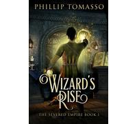 Wizard's Rise (The Severed Empire)