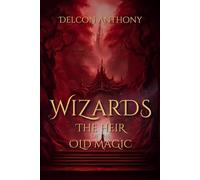 Wizards: The Heir of the Old Magic