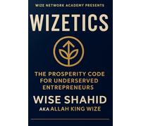 Wizetics: The Prosperity Code for Underserved Entrepreneurs