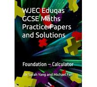 WJEC Eduqas GCSE Maths Practice Papers and Solutions: Foundation - Calculator