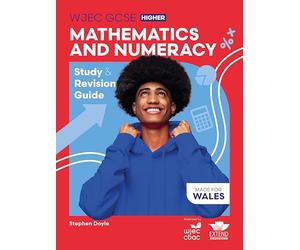 WJEC GCSE Mathematics and Numeracy (Double Award) Higher: Study and Revision Guide