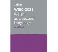 WJEC GCSE Welsh as a Second Language Workbook: Ideal for the 2025 and 2026 exams (Collins GCSE Revision)