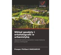 Wkład geodety i ortofotografii w urbanistykę: Zagospodarowanie przestrzenne i rozwój miast przy pomocy ortofotografii