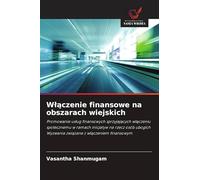 Wlączenie finansowe na obszarach wiejskich: Promowanie us¿ug finansowych sprzyjaj¿cych w¿¿czeniu spo¿ecznemu w ramach inicjatyw na rzecz osób ubogich Wyzwania zwi¿zane z w¿¿czeniem finansowym
