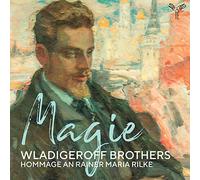 Wladigeroff Brothers (Alexander & Kostantin) – Magie-Hommage An Rainer Maria Rilke