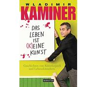 Wladimir Kaminer Das Leben ist (k)eine KUnst (Tapa blanda)