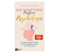 Wladislaw Jacht Die Kraft der Positiven Psychologie: Mit dem richt (Tapa blanda)