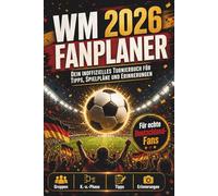 WM 2026 FANPLANER: Das inoffizielle Fußball-Weltmeisterschaft-Turnierbuch für alle Deutschland-Fans: Spielplan, Tipps, Gruppen, Tabellen, Quiz, ... Geschenk für Männer die Fußball lieben