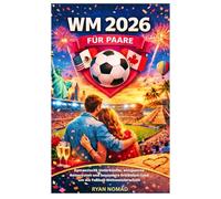 WM 2026 FÜR PAARE: Romantische Unterkünfte, entspannte Reiserouten und besondere Erlebnisse rund um die Fußball-Weltmeisterschaft