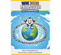WM 2026 Malbuch: Fußball-Malbuch für Kinder mit allen WM 2026 Ländern, Stadien und tollem Gewinnspiel!