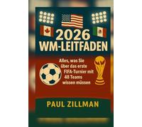 Wm-leitfaden 2026: Alles, was Sie über das erste FIFA-Turnier mit 48 Teams wissen müssen
