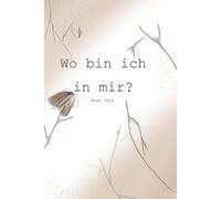 Wo bin ich in mir?