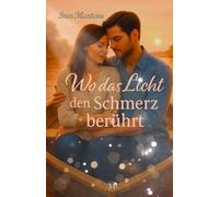 Wo das Licht den Schmerz berührt