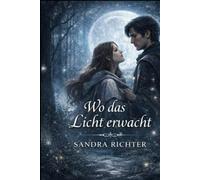 Wo das Licht erwacht: Band 1