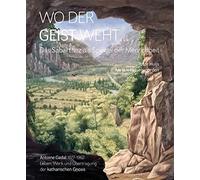 Wo der Geist weht: Das Sabarthez als Spiegel der Menschheit. Antoine Gadal 1877-1962. Leben, Werk und Übertragung der katharischen Gnosis