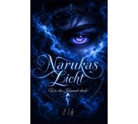 Wo der Himmel atmet: Narukas Licht