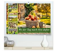 Wo der Tag nach Heu duftet - Zwölf stille Monatsmomente im bäuerlichen Rhythmus der Natur (hochwertiger Premium Wandkalender 2026 DIN A2 quer), Kunstdruck in Hochglanz: Idyllische Szenen vom Landleben