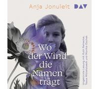 Wo der Wind die Namen trägt: Ungekürzte Lesung mit Ruth Reinecke, Tessa Mittelstaedt und Monika Oschek (1 mp3-CD)