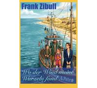 Wo der Wind meine Wurzeln fand: Hvide Sande: Heimkehr in den Sturm (Romane an der dänischen Nordseeküste)